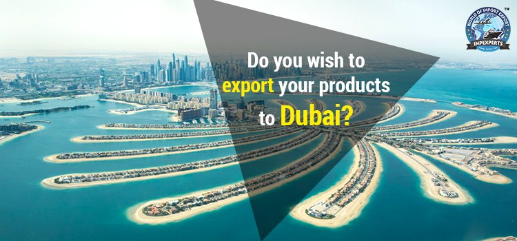 Do You Want Export To Dubai From India Impexperts