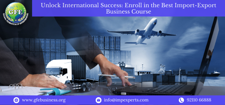 Unlock International Success: Enroll in the Best Import-Export Business ...