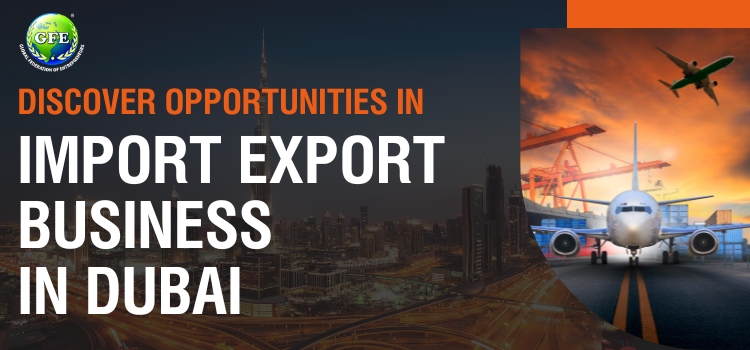 import export business in Dubai