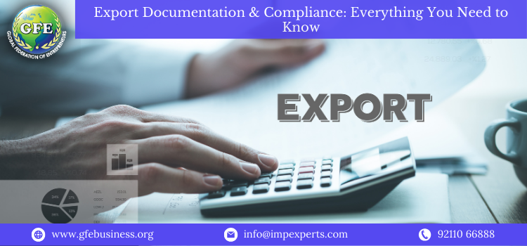 Export Documentation & Compliance Everything You Need to Know